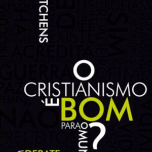 O cristianismo é bom para o mundo? Um debate