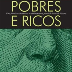 Pobres e ricos: uma fábula econômica e os ensinamentos justos de Jesus de Nazaré
