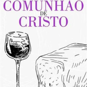 Chamados à comunhão de Cristo: a excelência e os desafios desta convocação