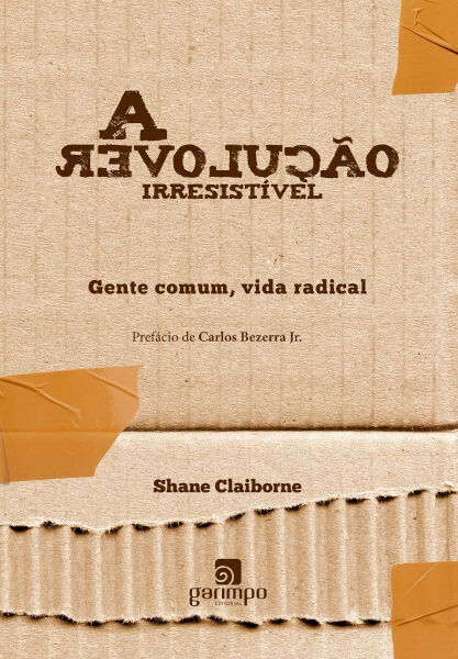 A revolução irresistível: gente comum, vida radical