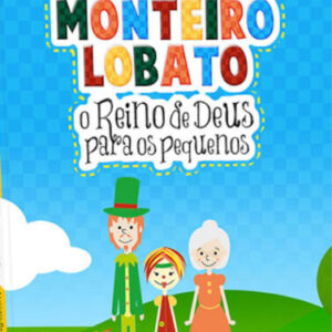 Monteiro Lobato: o reino de Deus para os pequenos