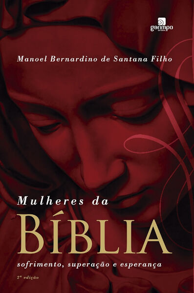 Mulheres da Bíblia: sofrimento, superação e esperança
