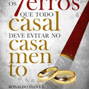 Os 7 erros que todo casal deve evitar no casamento